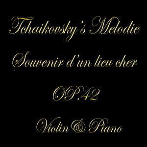 Tchaikovsky's Melodie (Souvenir D'un Lieu Cher Op. 42)