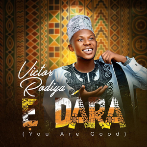 E Dara (You Are Good)