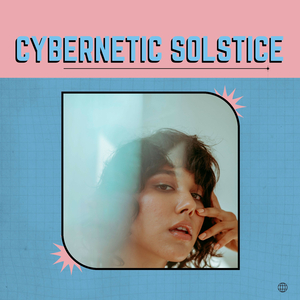 Cybernetic Solstice