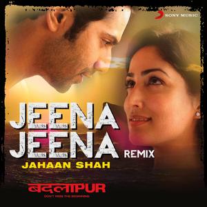 Jeena Jeena (Jahaan Shah Remix)