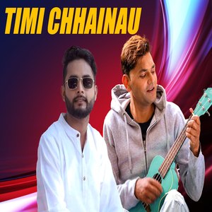 Timi Chhainau (Extended Version)