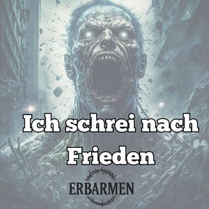 Ich schrei nach Frieden