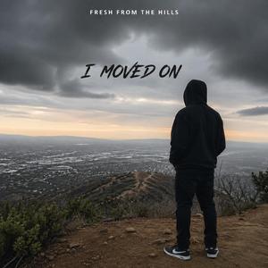 I MOVED ON