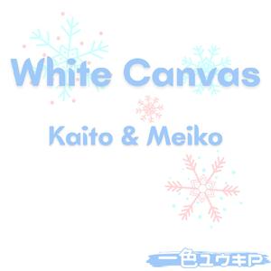 White Canvas (feat. KAITO & MEIKO)