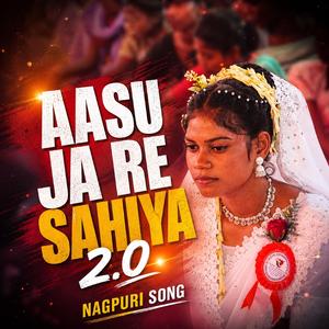 Aasu Ja Re Sahiya 2.0 Nagpuri Song