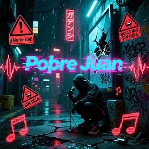 Pobre Juan (feat. Los Obsesionados de Juan)
