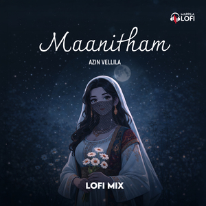 Maanitham Lofi Mix