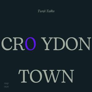 CROYDON TOWN (GOING DOWN)