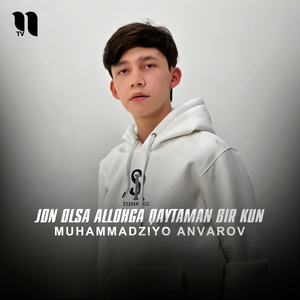 Jon olsa Allohga qaytaman bir kun