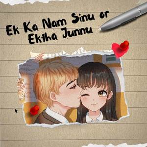 Ek Ka Nam Sinu or Ektha Junnu