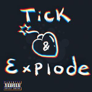 tick & explode