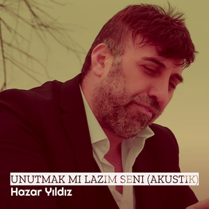 Unutmak Mı Lazım Seni (Akustik)