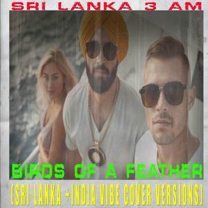 Birds Of A Feather (Sri Lanka + India Cover Version Drums and Vocals Only)
