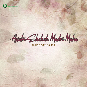 Aeabi Shahah Madni Maha