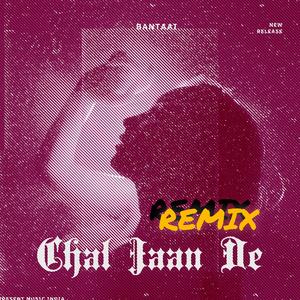 Chal Jaan De (Remix)