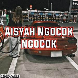 AISYAH NGOCOK NGOCOK