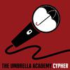 Lex the Lexicon Artist - The Umbrella Academy Cypher (feat. Beefy, Crossover, Prowess The Testament, Freeced, Super Smack & Rifti Beats)