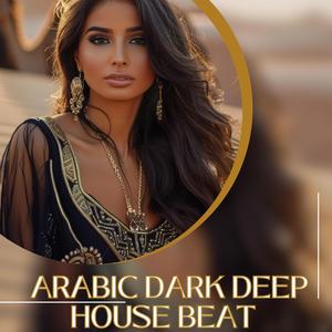 Mystic Rhythms: Arabic Dark Beat House Evolution