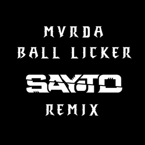 BALL LICKER (Sayto Remix)
