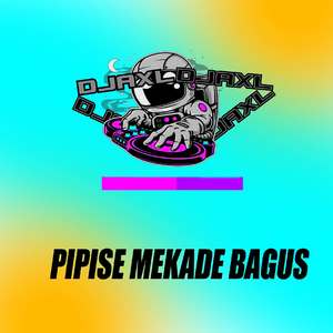 DJ PIPISE MENGKADE BAGUS INST