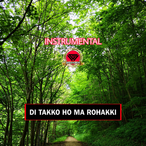 DITAKKO HO MA ROHAKKI (INSTRUMEN)