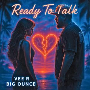 Ready to talk (feat. Vee R)