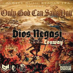 Only God Can Save You (feat. Dios negasi & Conway The Machine)