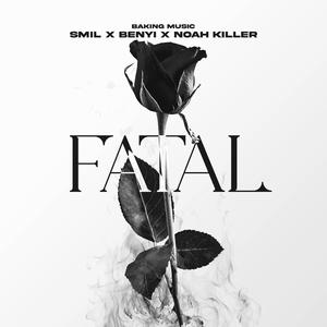 Fatal (feat. Noah killer & Smil)
