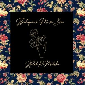 Harlequin's Music Box Pt. I