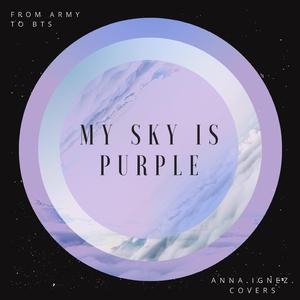 My Sky is Purple (FROMARMYTOBTS)