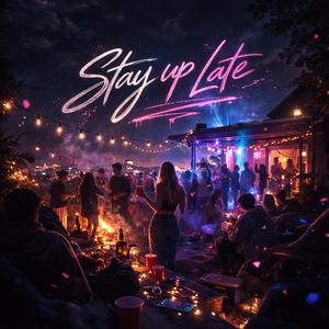 Stay up Late