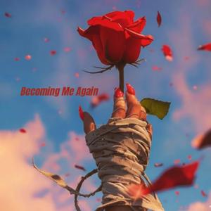 Becoming Me Again