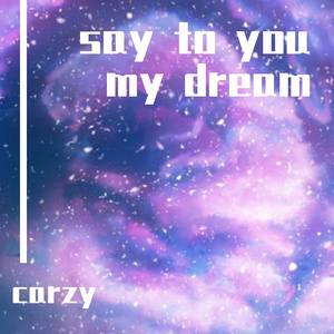say to you my dream