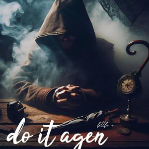 do it agen