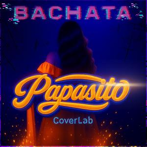 PAPASITO (Cover Bachata)
