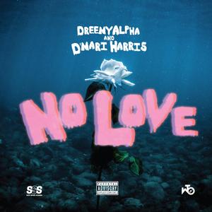 No Love (feat. D'mari Harris)