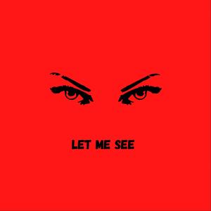 Let Me See