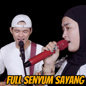 Full Senyum Sayang