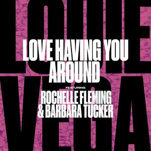 Love Having You Around [Louie Vega Combo Dub]