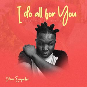 I do all for you