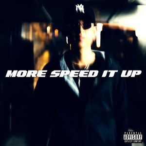 More speed it up
