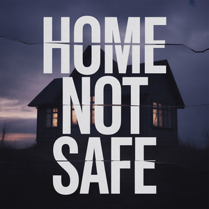 Home Not Safe