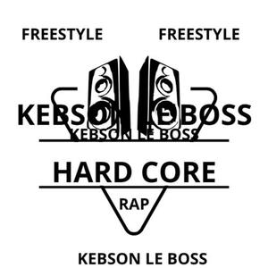 KEBSON LE BOSS RAP HARD CORE (Freestyle)