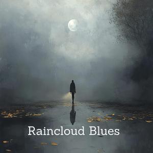 Raincloud Blues