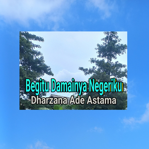 Begitu Damainya Negeriku