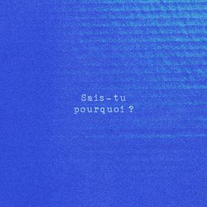 Sais-tu pourquoi ?