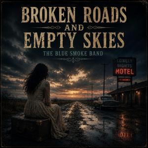 Broken Roads and Empty Skies