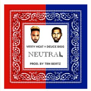 NEUTRAL (feat. Deuce Biggs)