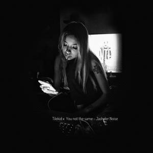 Tilekid x You Not The Same