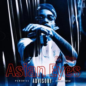 Asian Eyes (feat. Bagchasin Ejay)